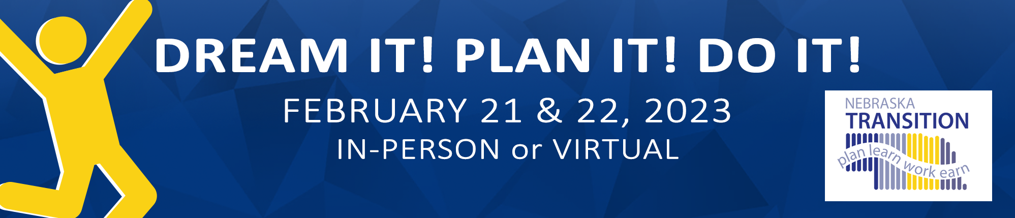 Dream It! Plan It! Do It! February 21 & 22, 2023 In-Person or Virtual